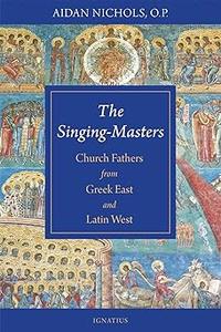 The Singing–Masters Church Fathers from Greek East and Latin West