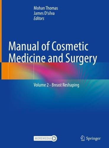 Manual of Cosmetic Medicine and Surgery Volume 2 – Breast Reshaping