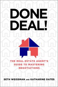 Done Deal! The Real Estate Agent’s Guide to Mastering Negotiations