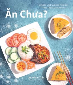 An Chua Simple Vietnamese Recipes That Taste Like Home