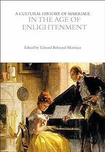 A Cultural History of Marriage in the Age of Enlightenment