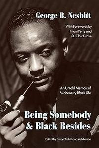 Being Somebody and Black Besides An Untold Memoir of Midcentury Black Life