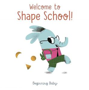 Chronicle Baby Welcome to Shape School! Beginning Baby