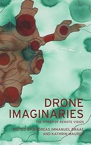 Drone imaginaries The power of remote vision