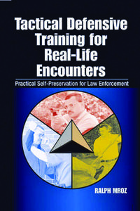 Tactical Defensive Training for Real–Life Encounters