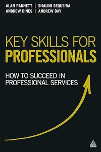 Key Skills for Professionals How to Succeed in Professional Services