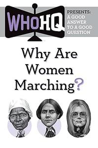 Why Are Women Marching A Good Answer to a Good Question