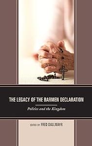 The Legacy of the Barmen Declaration Politics and the Kingdom