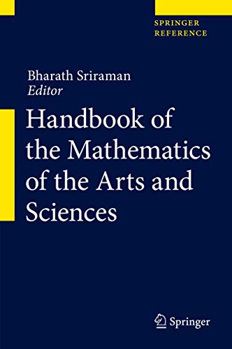 Handbook of the Mathematics of the Arts and Sciences (2024)