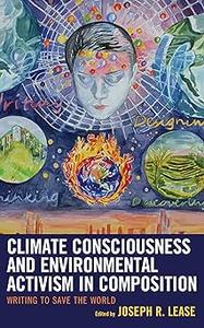 Climate Consciousness and Environmental Activism in Composition Writing to Save the World