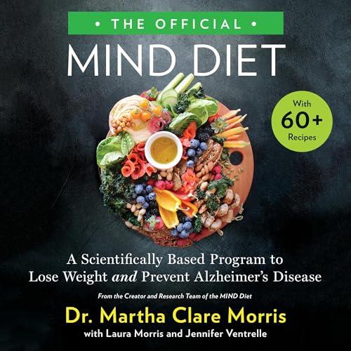 The Official MIND Diet A Scientifically Based Program to Lose Weight and Prevent Alzheimer’s Disease [Audiobook]