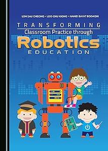Transforming Classroom Practice through Robotics Education