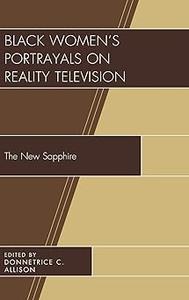 Black Women's Portrayals on Reality Television The New Sapphire
