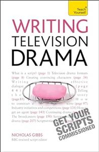 Writing Television Drama Get Your Scripts Commissioned Teach Yourself