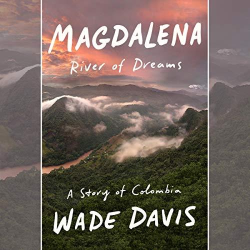 Magdalena River of Dreams A Story of Colombia [Audiobook] (2024)