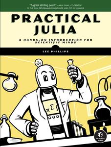 Practical Julia A Hands-On Introduction for Scientific Minds