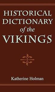 Historical Dictionary of the Vikings (Historical Dictionaries of Ancient Civilizations and Historical Eras)