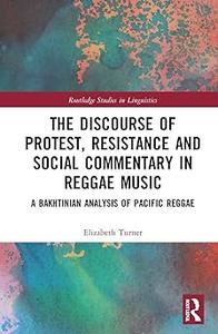 The Discourse of Protest, Resistance and Social Commentary in Reggae Music A Bakhtinian Analysis of Pacific Reggae