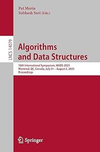 Algorithms and Data Structures 18th International Symposium, WADS 2023, Montreal, QC, Canada, July 31 – August 2, 2023,
