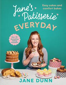 Jane’s Patisserie Everyday Easy cakes and comfort bakes