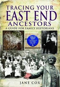 Tracing Your East End Ancestors A Guide for Family Historians (Tracing your Ancestors)