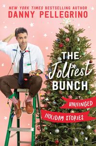 The Jolliest Bunch Unhinged Holiday Stories