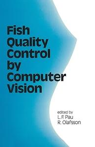 Fish Quality Control by Computer Vision (Food Science and Technology)