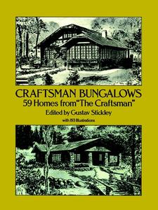 Craftsman Bungalows 59 Homes from The Craftsman (Dover Architecture)