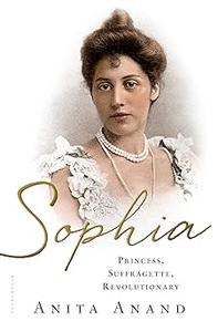 Sophia Princess, Suffragette, Revolutionary
