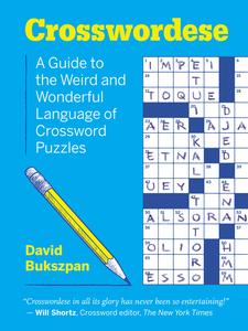 Crosswordese The Weird and Wonderful Language of Crossword Puzzles