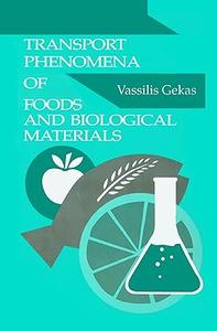 Transport Phenomena of Foods and Biological Materials (2024)