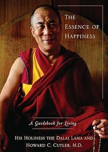 The Essence Of Happiness. A Guidebook for Living