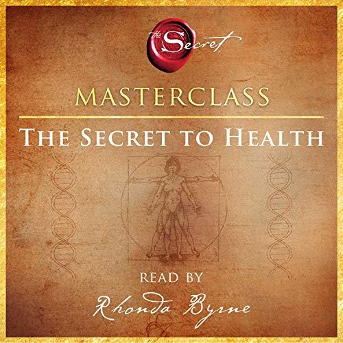 The Secret to Health Masterclass [Audiobook] (2024)