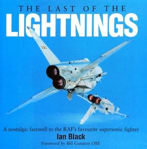 The Last of the Lightnings A Nostalgic Farewell to the Raf's Favourite Supersonic Fighter
