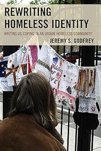 Rewriting Homeless Identity Writing as Coping in an Urban Homeless Community