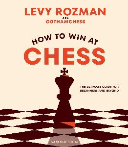 How to Win at Chess The Ultimate Guide for Beginners and Beyond