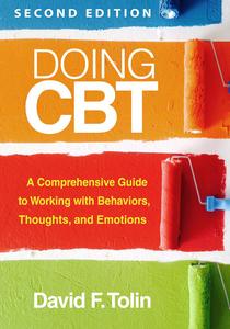 Doing CBT A Comprehensive Guide to Working with Behaviors, Thoughts, and Emotions, 2nd Edition