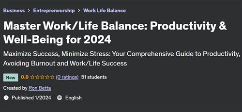 Master Work Life Balance – Productivity & Well–Being for 2024
