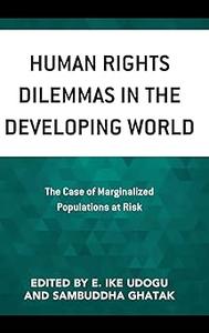 Human Rights Dilemmas in the Developing World The Case of Marginalized Populations at Risk