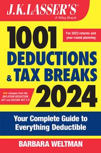 J.K. Lasser’s 1001 Deductions and Tax Breaks 2024 Your Complete Guide to Everything Deductible (J.K. Lasser)