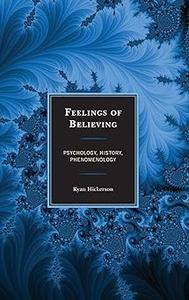 Feelings of Believing Psychology, History, Phenomenology
