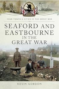 Seaford and Eastbourne in the Great War