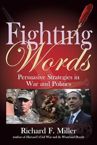 Fighting Words Persuasive Strategies for War and Politics
