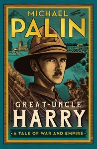 Great-Uncle Harry A Tale of War and Empire