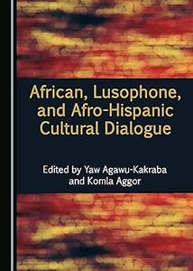 African, Lusophone, and Afro–Hispanic Cultural Dialogue