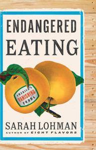 Endangered Eating America's Vanishing Foods