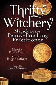 Thrifty Witchery Magick for the Penny-Pinching Practitioner