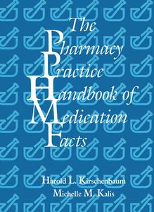 The Pharmacy Practice Handbook of Medication Facts