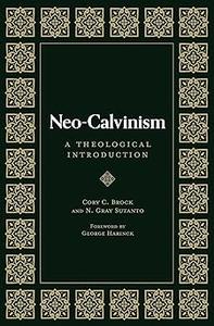 Neo-Calvinism A Theological Introduction