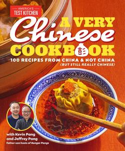 A Very Chinese Cookbook 100 Recipes from China and Not China (But Still Really Chinese)